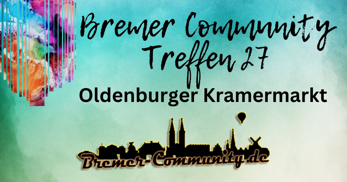 Bremer Community Treffen 27 - Oldenburger Kramermarkt