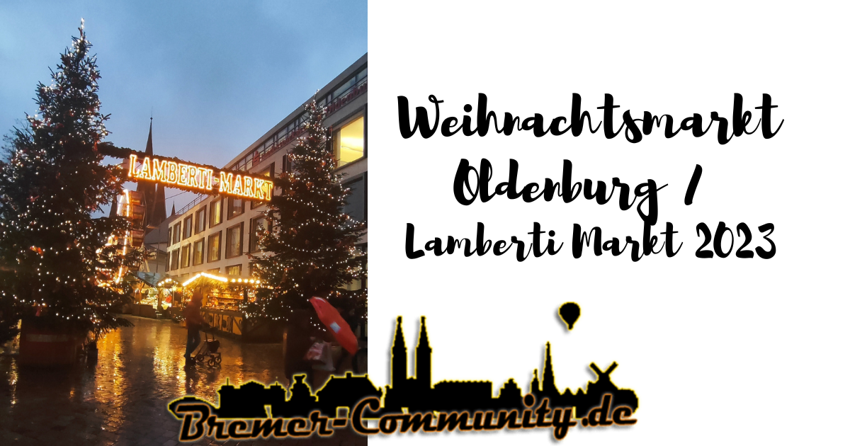 Weihnachtsmarkt Oldenburg Lamberti Markt 2023